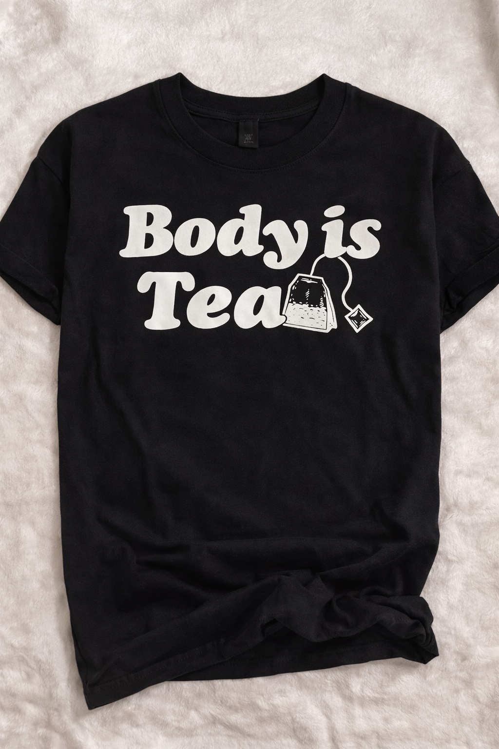BODY IS TEA SHIRT